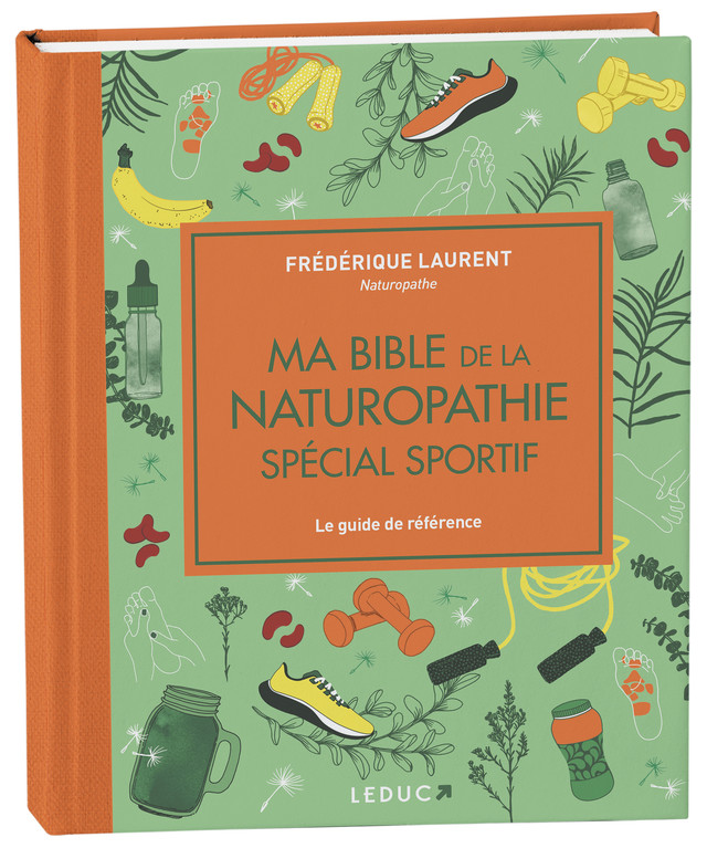 Ma bible de la naturopathie spécial sportif - édition de luxe - Frédérique Laurent - Éditions Leduc