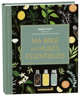 Ma bible des huiles essentielles édition de luxe - Danièle Festy - Éditions Leduc