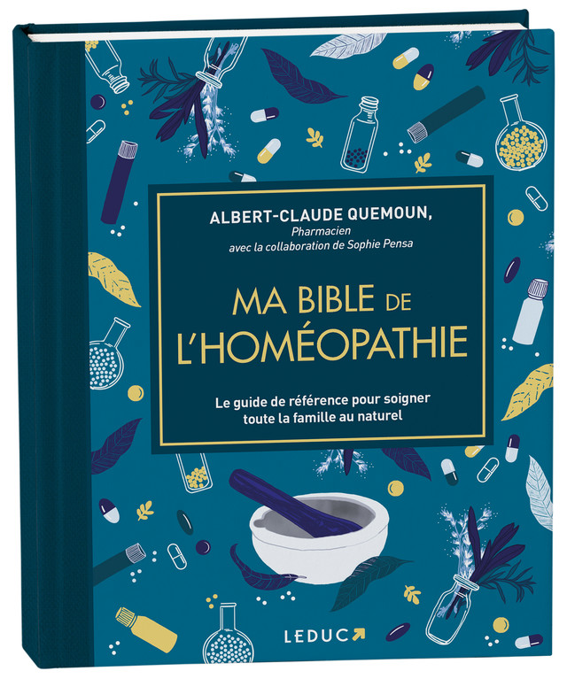 Ma bible de l'homéopathie - édition de Luxe - Albert-Claude Quemoun, Sophie Pensa - Éditions Leduc