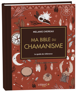 Ma bible du chamanisme - Melanie Chereau - Éditions Leduc