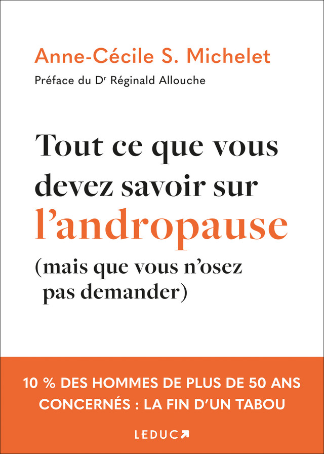 Tout ce que vous devez savoir sur l'andropause  - Anne-Cécile S. Michelet - Éditions Leduc