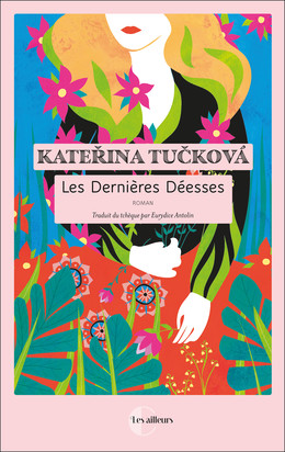 Les Dernières Déesses - Kateřina Tučková - Éditions Charleston