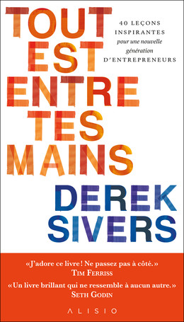 Tout est entre tes mains - Dereck Sivers - Éditions Alisio