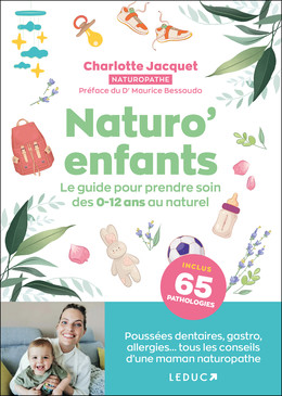  Prendre soin de son enfant grâce à la naturopathie - Charlotte Jacquet - Éditions Leduc