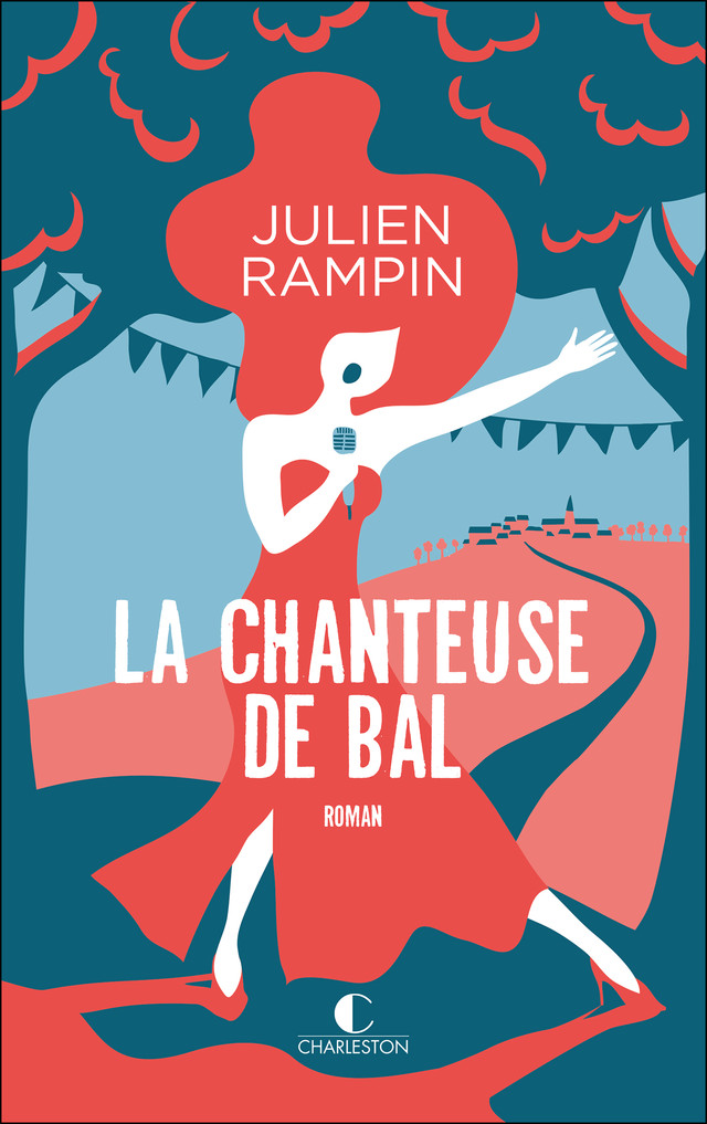 La chanteuse de bal  - Julien Rampin - Éditions Charleston