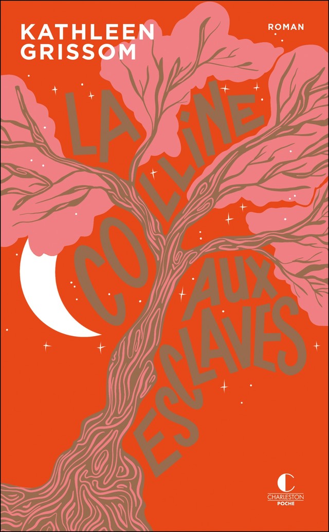 La Colline aux esclaves - Kathleen Grissom - Éditions Charleston