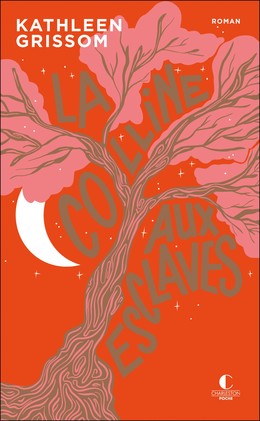 La Colline aux esclaves - Kathleen Grissom - Éditions Charleston