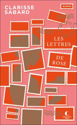 Les Lettres de Rose  - Clarisse Sabard - Éditions Charleston