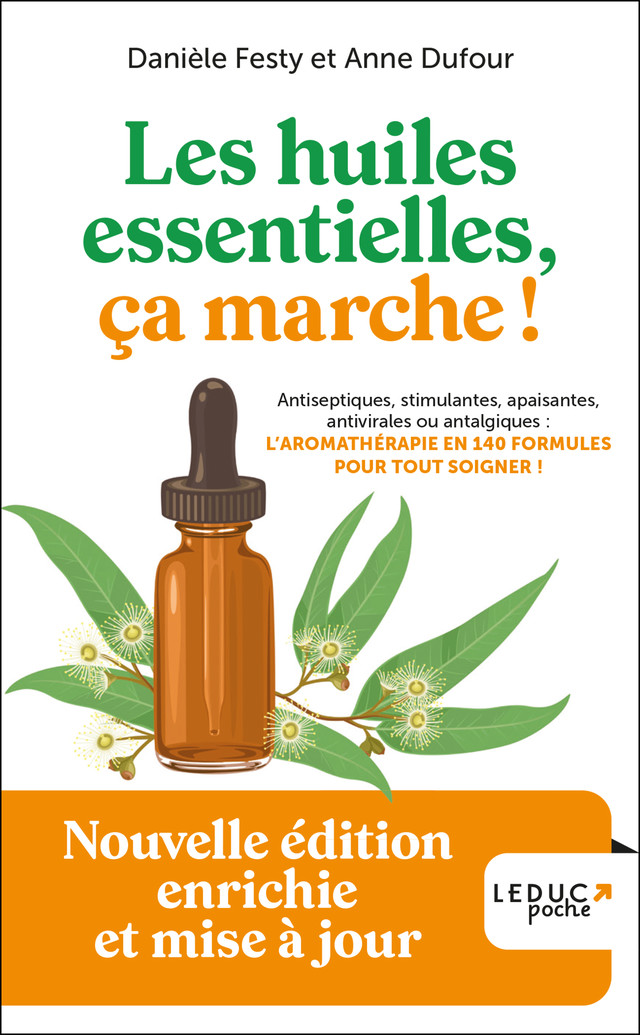 Les huiles essentielles, ça marche ! - Danièle Festy, Anne Dufour - Éditions Leduc