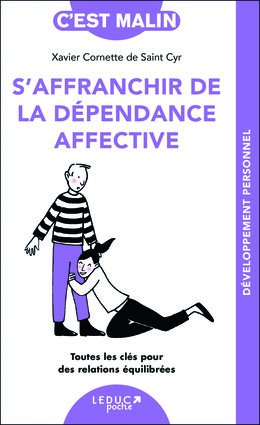 S’affranchir de la dépendance affective - Xavier Cornette de Saint Cyr - Éditions Leduc