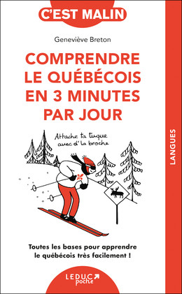 Comprendre le québécois en 3 minutes par jour - Geneviève Breton - Éditions Leduc