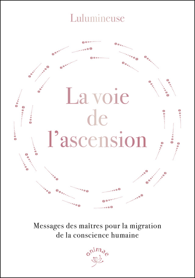 La voie de l'ascension -  Lulumineuse - Éditions Animae