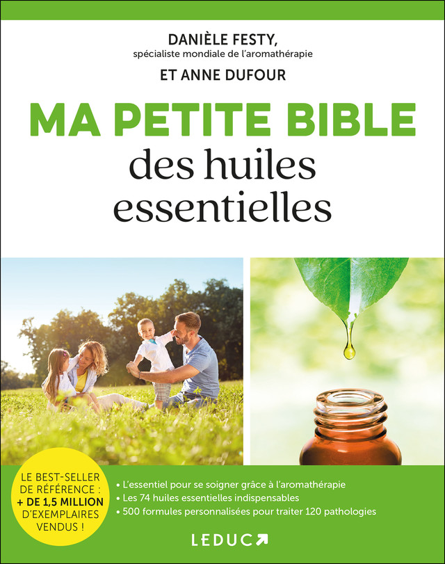 Ma petite bible des huiles essentielles - Danièle Festy, Anne Dufour - Éditions Leduc