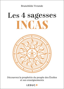 Les 4 Sagesses Incas - Brunehilde Yvrande - Éditions Leduc
