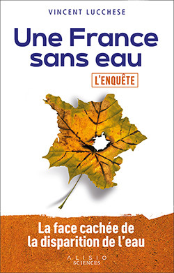 Une France sans eau - Vincent Lucchese - Éditions Alisio