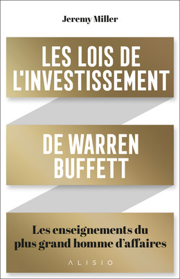 Les Lois de l'investissement de Warren Buffett - Jeremy Miller - Éditions Alisio