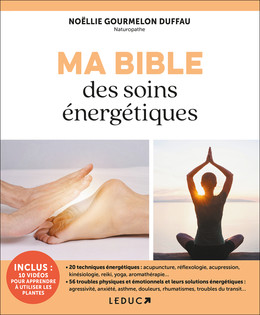 Ma Bible des soins énergétiques - Noëllie Gourmelon Duffau - Éditions Leduc