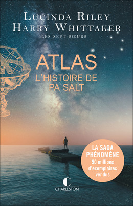 Atlas - L'histoire de Pa Salt - Lucinda Riley, Harry Whittaker - Éditions Charleston