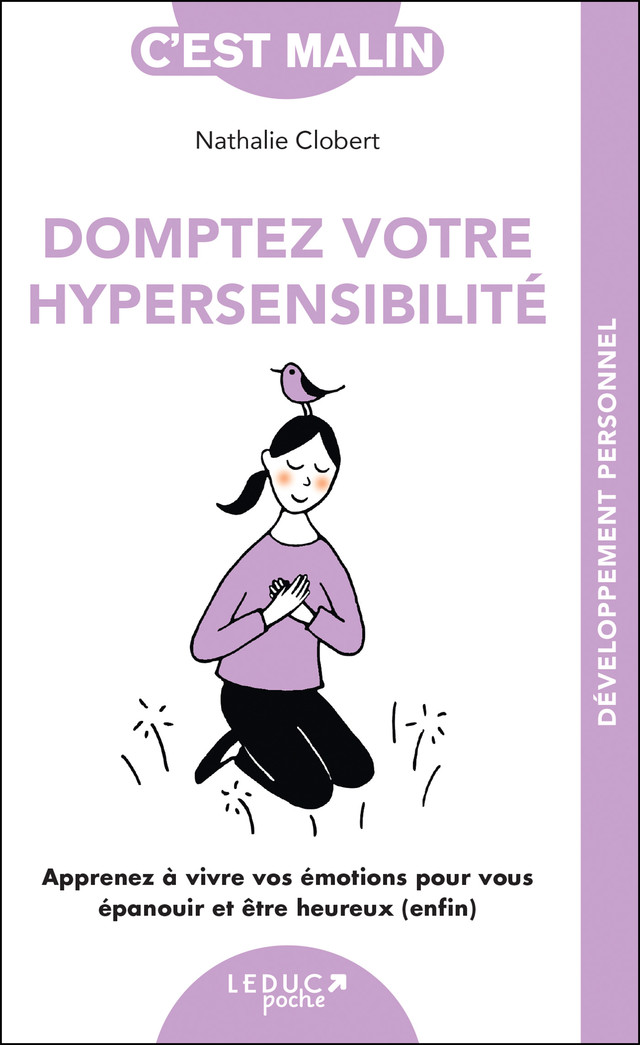 Domptez votre hypersensibilité, c'est malin - Nathalie Clobert - Éditions Leduc