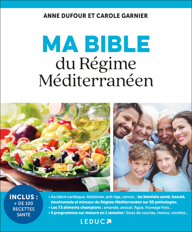 Ma bible du régime méditerranéen - Anne Dufour, Carole Garnier - Éditions Leduc
