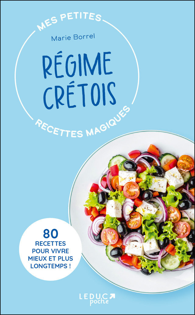 Mes petites recettes magiques régime crétois - édition 2023 - Marie Borrel - Éditions Leduc