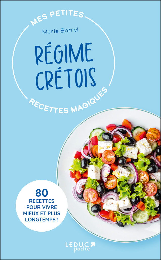 Mes petites recettes magiques régime crétois - édition 2023 - Marie Borrel - Éditions Leduc