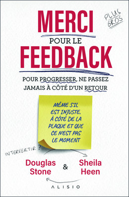 Merci pour le feedback - Douglas Stone, Sheila Heen - Éditions Alisio