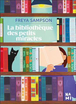 La bibliothèque des petits miracles - Freya Sampson - Éditions Nami