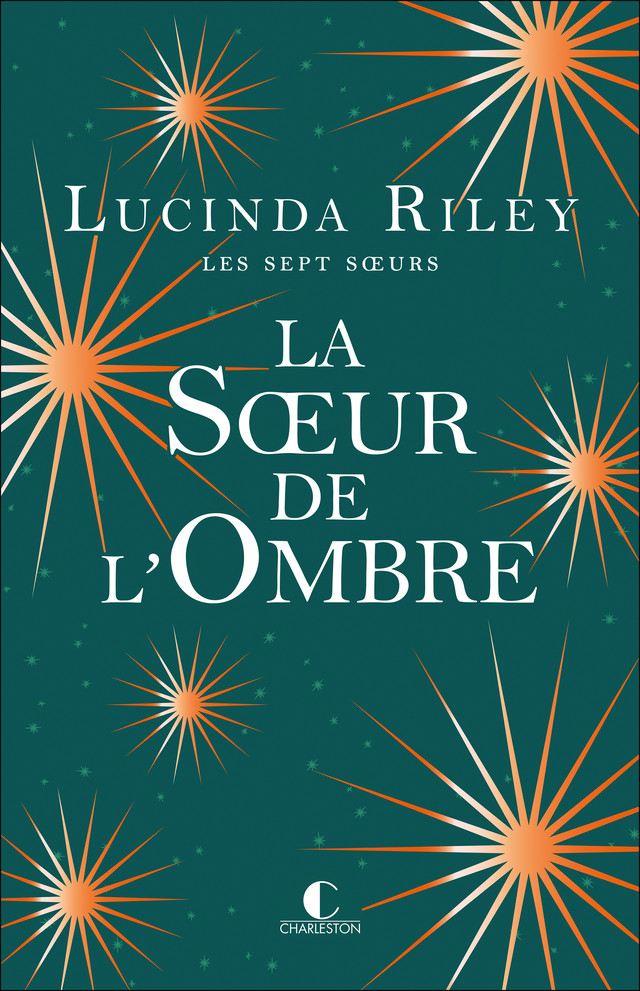 La sœur de l'ombre - Lucinda Riley - Éditions Charleston