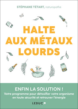 Halte aux métaux lourds - Stéphane Tétart - Éditions Leduc