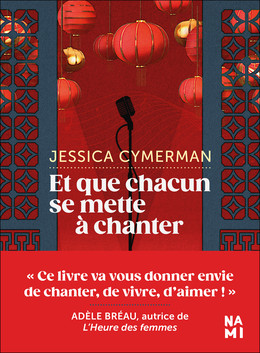 Et que chacun se mette à chanter  - Jessica Cymerman - Éditions Nami
