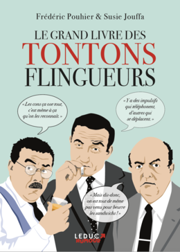 Le grand livre des Tontons flingueurs - Frédéric Pouhier, Susie Jouffa - Éditions Leduc