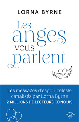 Les anges vous parlent - LORNA BYRNE - Éditions Animae