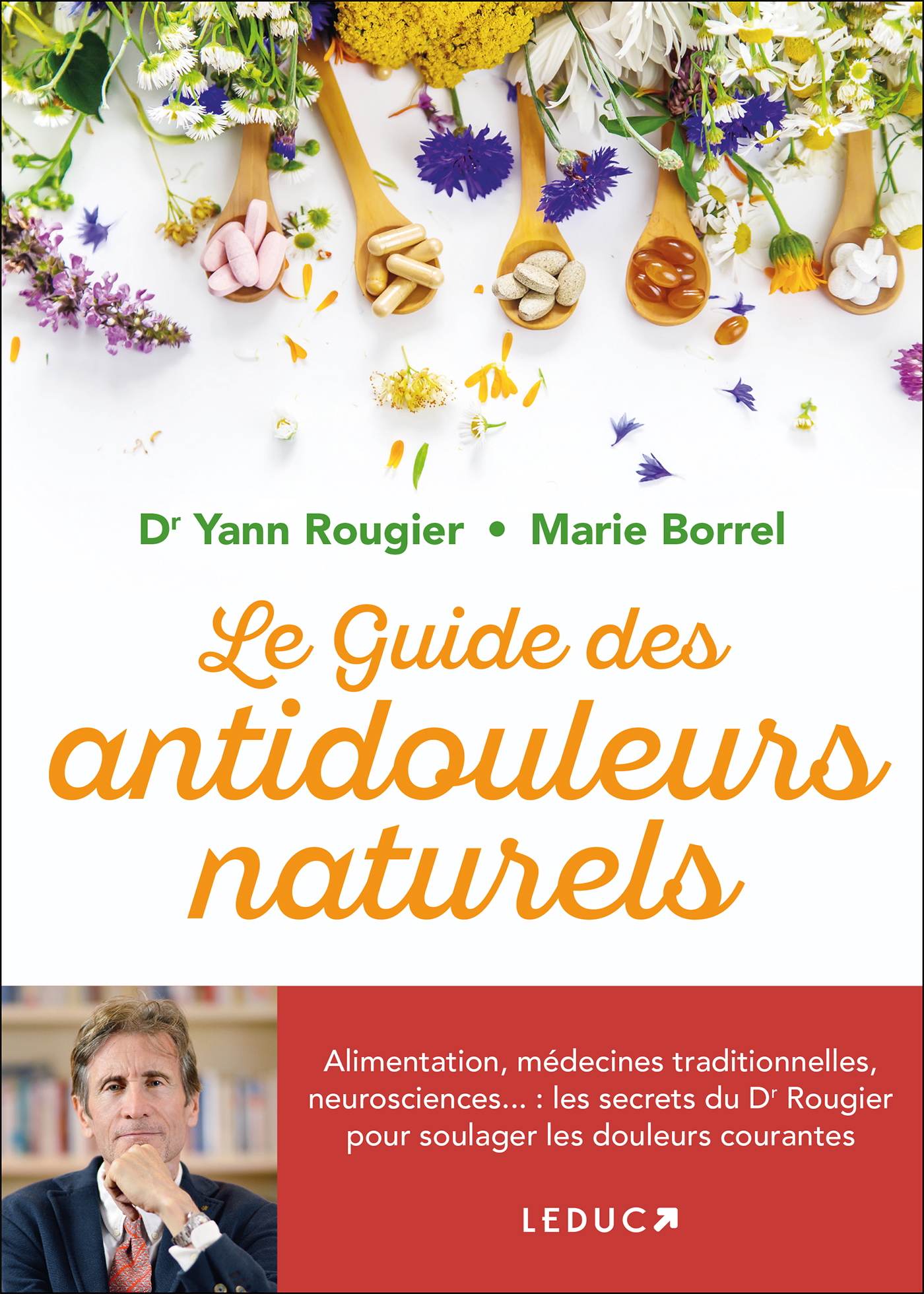 Le guide des antidouleurs naturels - Alimentation, médecines ...