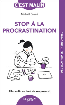 Stop à la procrastination, c'est malin - NE 15 ans - Michaël Ferrari - Éditions Leduc
