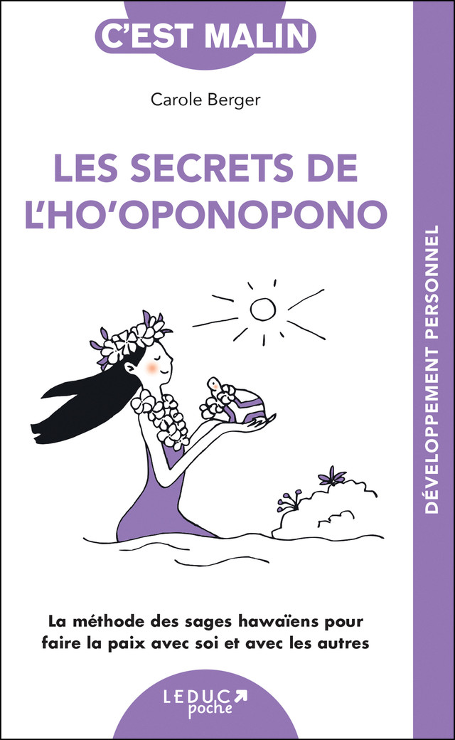 Les secrets de l'ho'oponopono, c'est malin - NE 15 ans - Carole Berger - Éditions Leduc