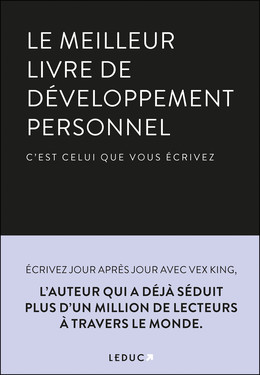 Le meilleur livre de développement personnel c’est celui que vous écrivez - Vex KING, Kaushal Modha - Éditions Leduc