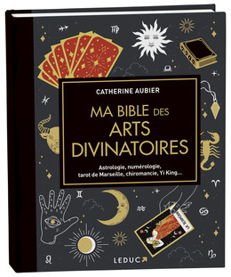 Ma bible des arts divinatoires - Catherine Aubier - Éditions Leduc