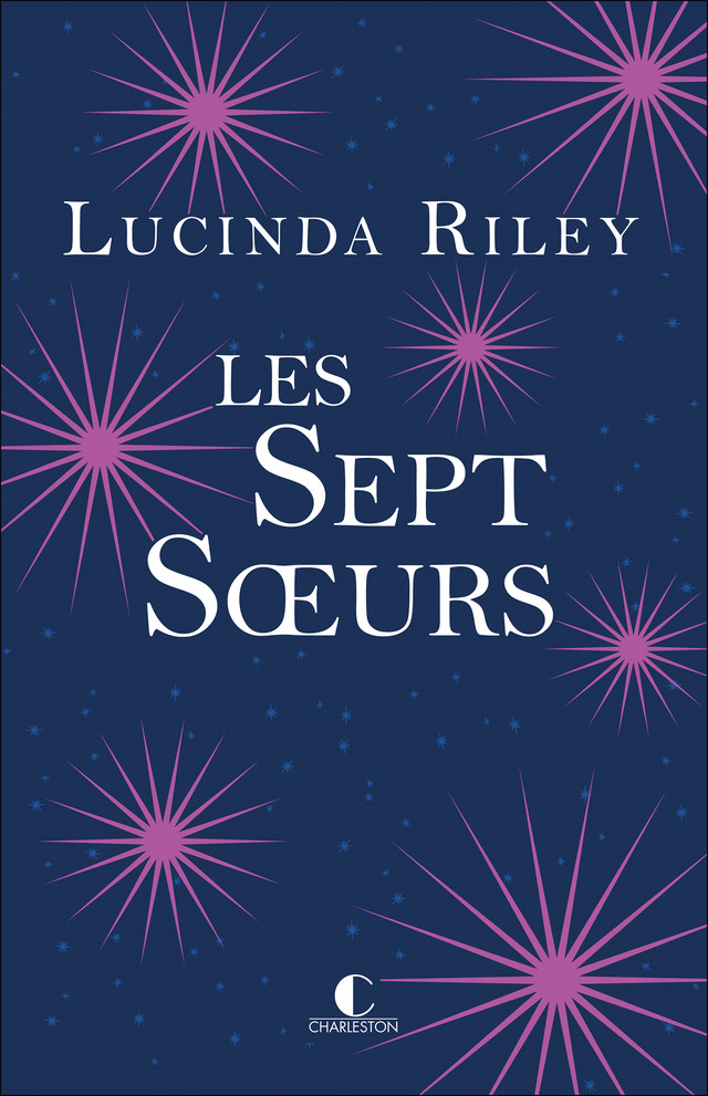 Les Sept Sœurs : Maia - Lucinda Riley - Éditions Charleston