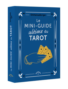 Le mini-guide ultime du Tarot - Emmanuelle Iger - Éditions Animae