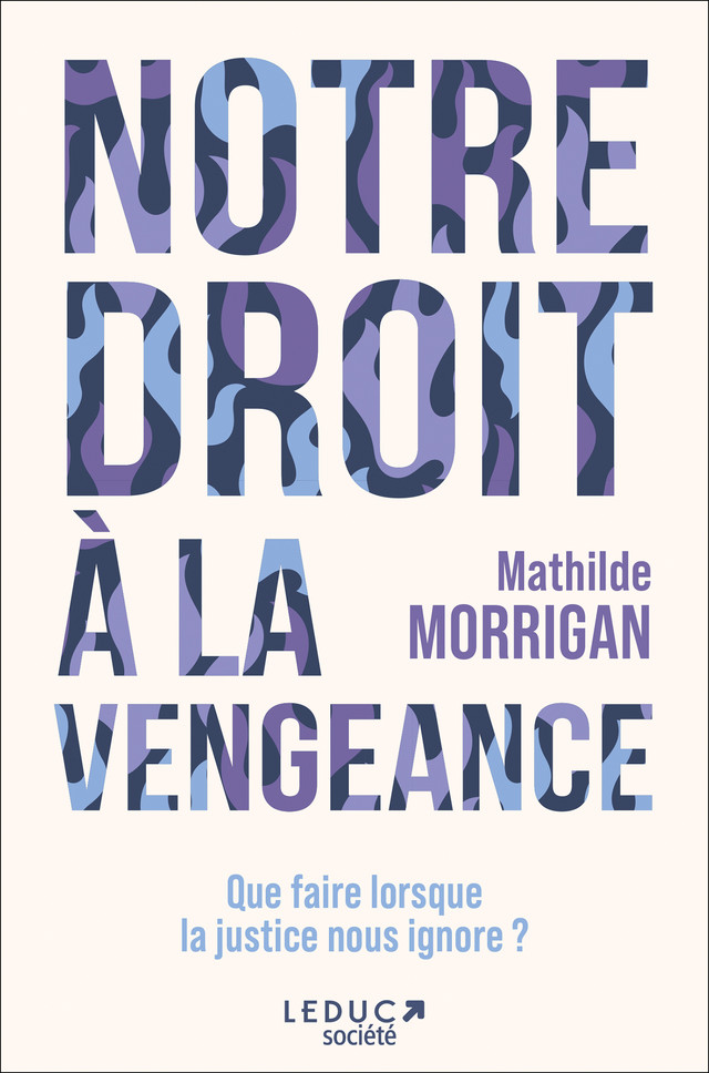 Notre droit à la vengeance - Mathilde Morrigan - Éditions Leduc