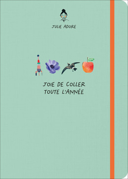 Joie de coller toute l’année - Julie Adore - Éditions Leduc