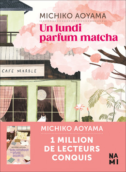 Un lundi parfum matcha - Michiko Aoyama - Éditions Nami