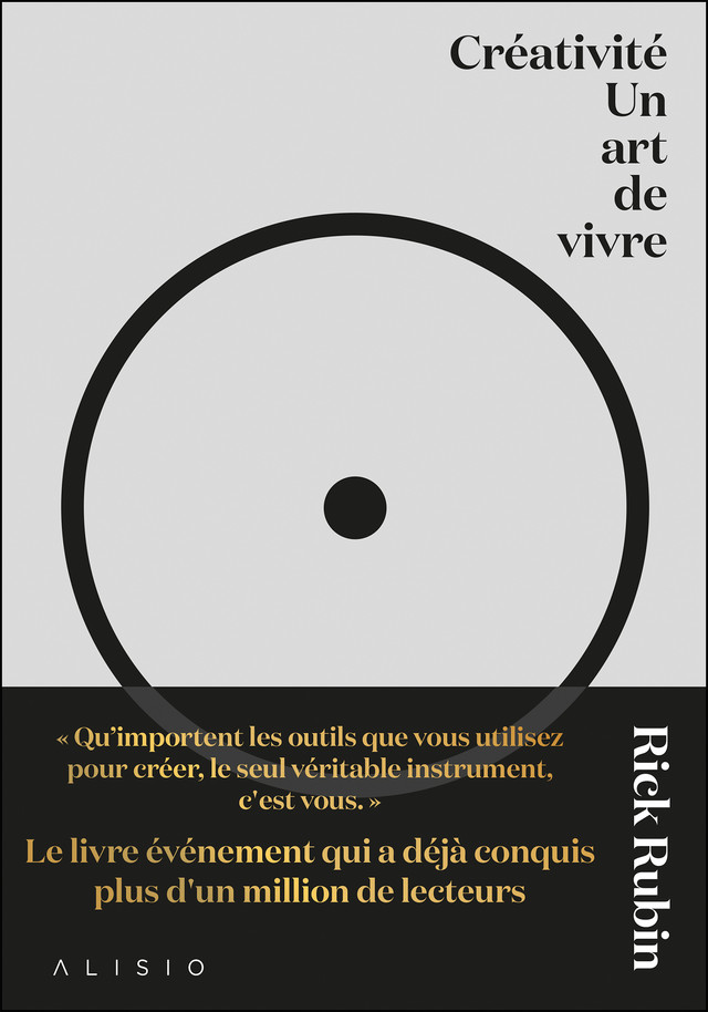Créativité - Un art de vivre - Rick Rubin - Éditions Alisio