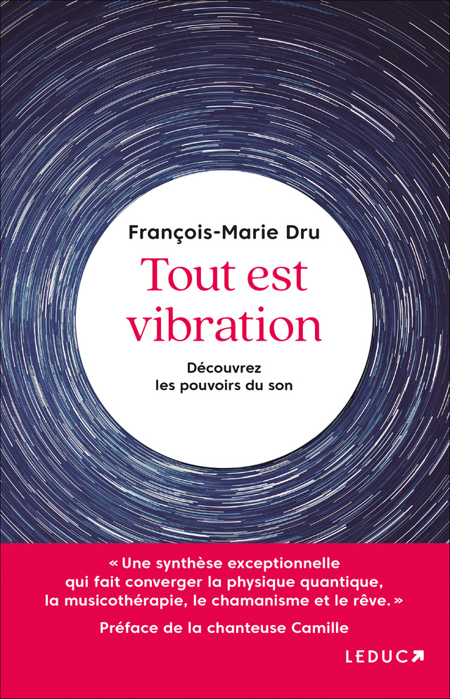 Tout est vibration - François-Marie Dru - Éditions Leduc