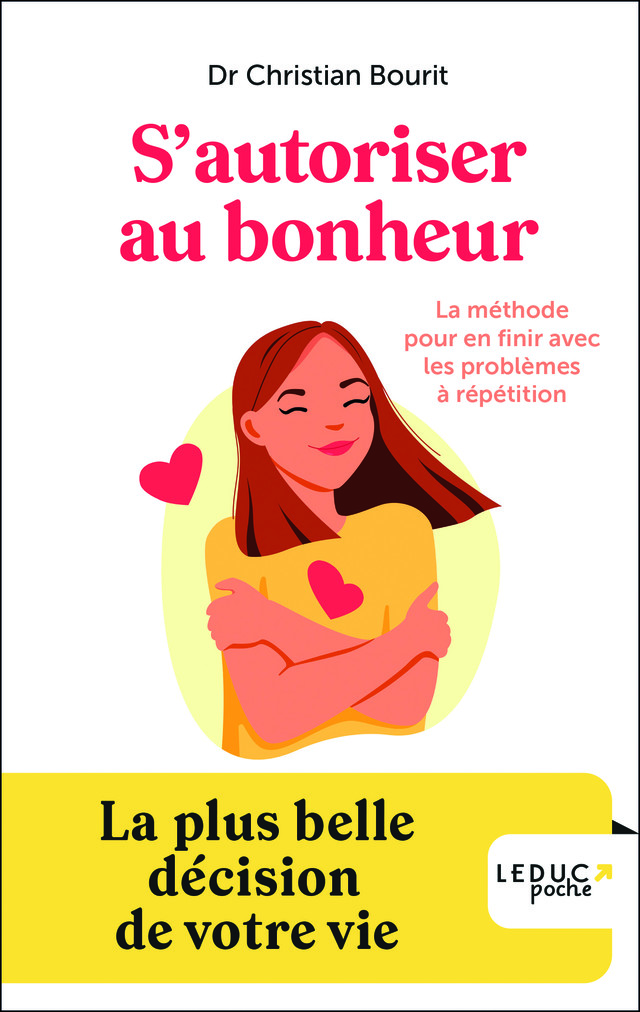 S'autoriser au bonheur - Dr Christian Bourit - Éditions Leduc