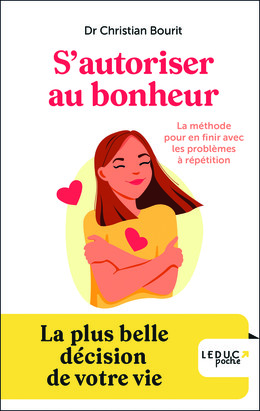 S'autoriser au bonheur - Dr Christian Bourit - Éditions Leduc