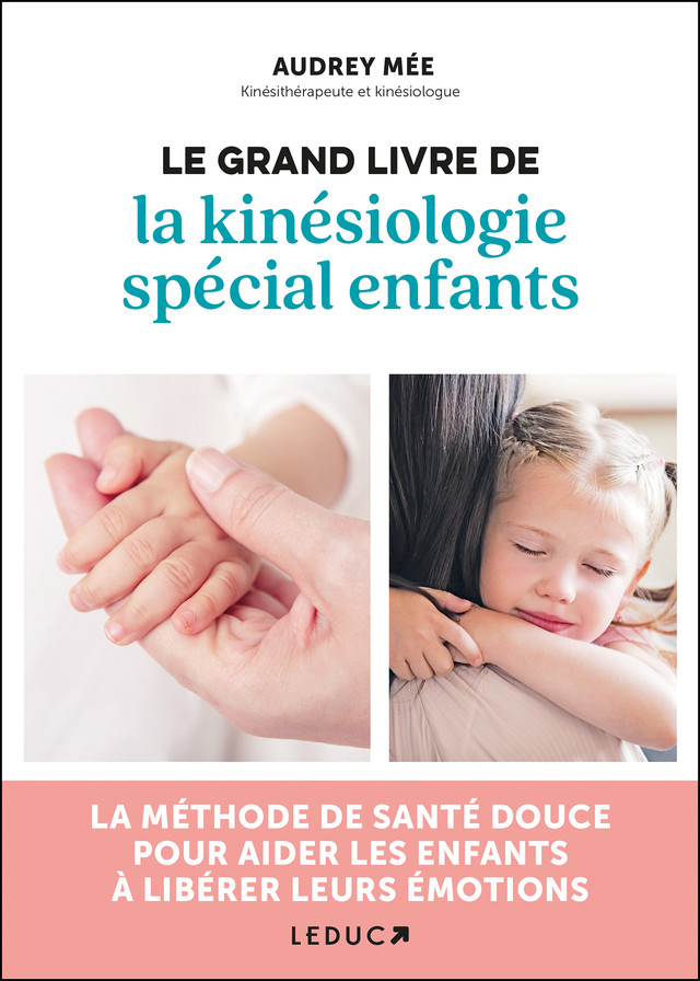 Le grand livre de la kinésiologie spécial enfants - Audrey Mée - Éditions Leduc