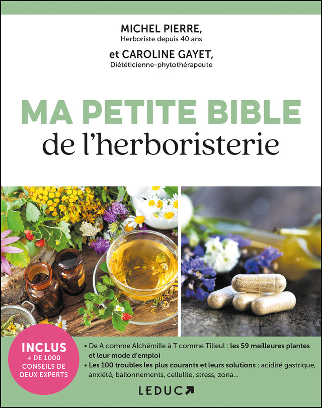 Ma petite bible de l'herboristerie - Michel Pierre, Caroline Gayet - Éditions Leduc