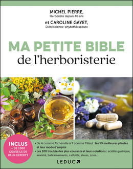 Ma petite bible de l'herboristerie - Michel Pierre, Caroline Gayet - Éditions Leduc